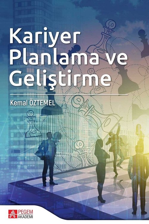 Pegem Kariyer Planlama ve Geliştirme Kemal Öztemel Pegem Akademi Yayınları