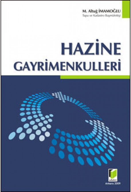 Adalet Hazine Gayrimenkulleri ​- M. Altuğ İmamoğlu Adalet Yayınevi