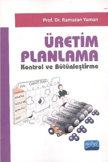 Nobel Üretim Planlama Kontrol ve Bütünleştirme - Ramazan Yaman Nobel Akademi Yayınları