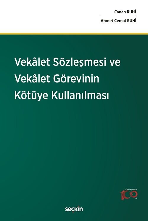 Seçkin Vekalet Sözleşmesi ve Vekalet Görevinin Kötüye Kullanılması - Canan Ruhi, Ahmet Cemal Ruhi Seçkin Yayınları