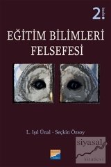 Siyasal Kitabevi Eğitim Bilimleri Felsefesi 2. Baskı - Seçkin Özsoy, L. Işıl Ünal Siyasal Kitabevi Yayınları