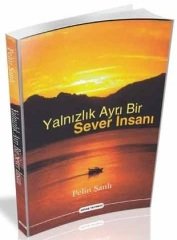 Yalnızlık Ayrı Bir Sever İnsanı - Pelin Şanlı Savaş Yayınları