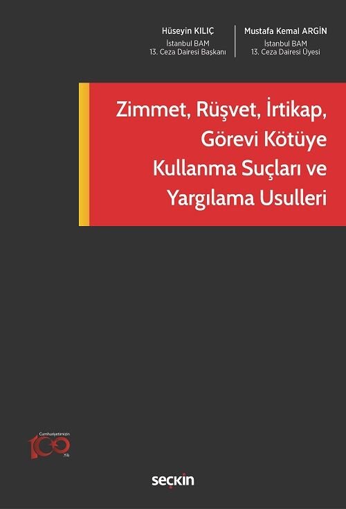 Seçkin Zimmet, Rüşvet, İrtikap, Görevi Kötüye Kullanma Suçları ve Yargılama Usulleri - Hüseyin Kılıç Seçkin Yayınları