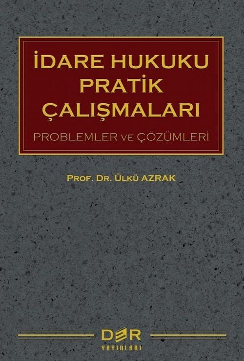 Der Yayınları İdare Hukuku Pratik Çalışmaları - Ülkü Azrak Der Yayınları