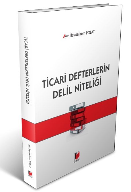 Adalet Ticari Defterlerin Delil Niteliği - İlayda İrem Polat Adalet Yayınevi