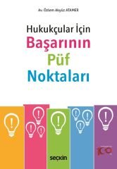 Seçkin Hukukçular İçin Başarının Püf Noktaları - Özlem Akyüz Atamer Seçkin Yayınları