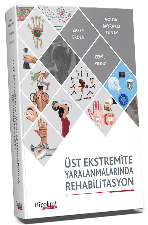 Hipokrat Üst Ekstremite Yaralanmalarında Rehabilitasyon - Volga Bayrakcı Tunay, Zafer Erden, Cemil Yıldız Hipokrat Kitabevi