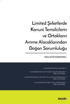 Seçkin Limited Şirketlerde Kanuni Temsilcilerin ve Ortakların Amme Alacaklarından Doğan Sorumluluğu - Melike Kaya Karahanlı Seçkin Yayınları