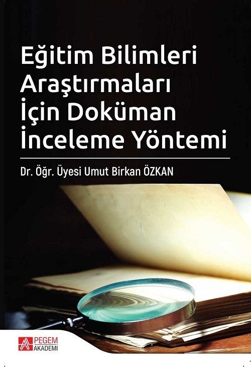 Pegem Eğitim Bilimleri Araştırmaları İçin Doküman İnceleme Yöntemi Umut Birkan Özkan Pegem Akademi Yayınları