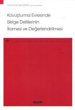 Seçkin Kovuşturma Evresinde Belge Delillerinin İkamesi ve Değerlendirilmesi - Muhammet Sefa Çetin Seçkin Yayınları