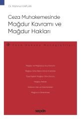 Seçkin Ceza Muhakemesinde Mağdur Kavramı ve Mağdur Hakları - Mahmut Kaplan Seçkin Yayınları