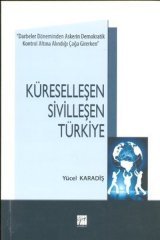 Gazi Kitabevi Küreselleşen Sivilleşen Türkiye - Yücel Karadiş Gazi Kitabevi