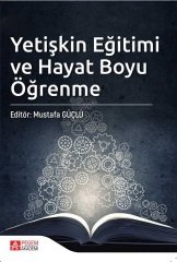 Pegem Yetişkin Eğitimi ve Hayat Boyu Öğrenme Mustafa Güçlü Pegem Akademi Yayınları