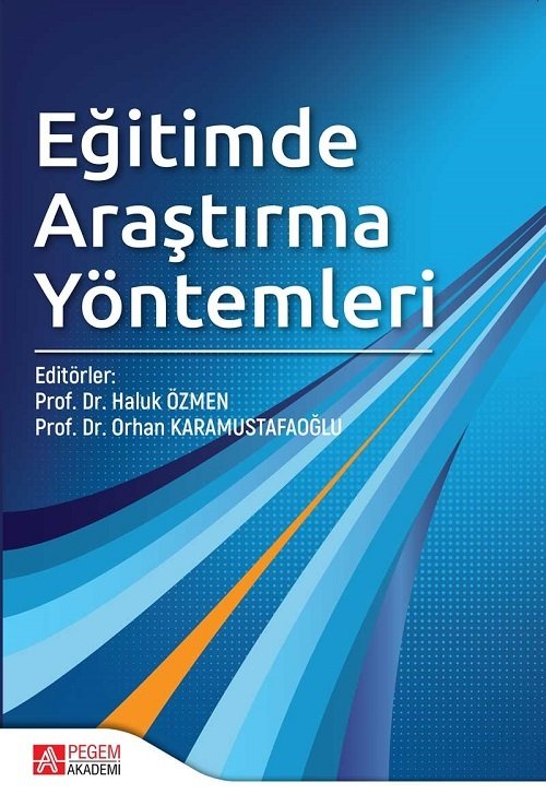 Pegem Eğitimde Araştırma Yöntemleri Haluk Özmen, Orhan Karamustafaoğlu Pegem Akademi Yayınları