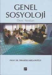 Gazi Kitabevi Genel Sosyoloji Ders Notları - İbrahim Arslanoğlu Gazi Kitabevi