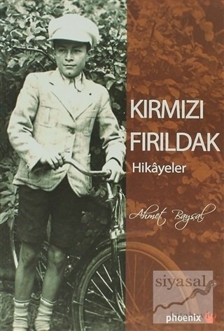 Kırmızı Fırıldak - Ahmet Baysal Phoenix Yayınları