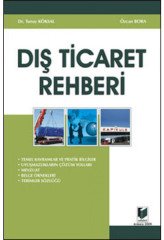 Adalet Dış Ticaret Rehberi ​- Tunay Köksal, Özcan Bora Adalet Yayınevi