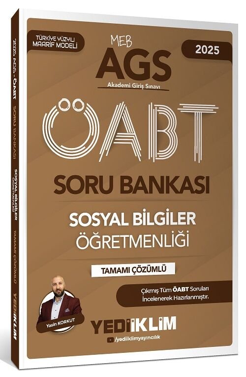 Yediiklim 2025 ÖABT MEB-AGS Sosyal Bilgiler Öğretmenliği Soru Bankası Çözümlü - Yasin Korkut Yediiklim Yayınları