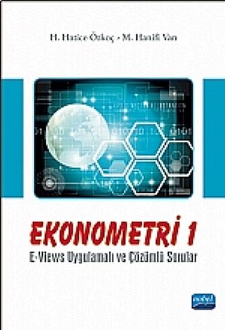 Nobel Ekonometri 1  E-Views Uygulamalı ve Çözümlü Sorular - H. Hatice Özkoç, M. Hanifi Van Nobel Akademi Yayınları