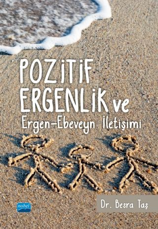 Nobel Pozitif Ergenlik ve Ergen-Ebeveyn İletişimi - Besra Taş Nobel Akademi Yayınları