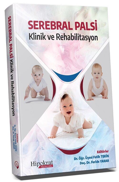 Hipokrat Serebral Palsi Klinik ve Rehabilitasyon - Fatih Tekin, Feride Yarar Hipokrat Kitabevi