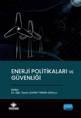 Nobel Enerji Politikaları ve Güvenliği - Levent Ersin Orallı Nobel Akademi Yayınları