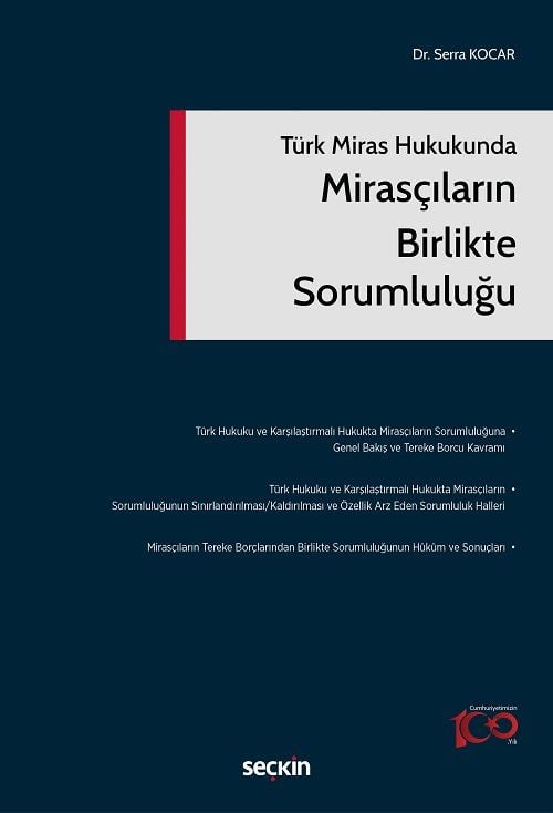 Seçkin Türk Miras Hukukunda Mirasçıların Birlikte Sorumluluğu - Serra Kocar Seçkin Yayınları