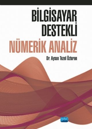 Nobel Bilgisayar Destekli Nümerik Analiz - Aysun Tezel Özturan Nobel Akademi Yayınları