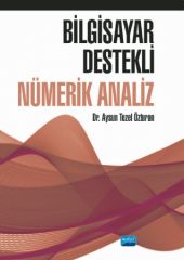 Nobel Bilgisayar Destekli Nümerik Analiz - Aysun Tezel Özturan Nobel Akademi Yayınları