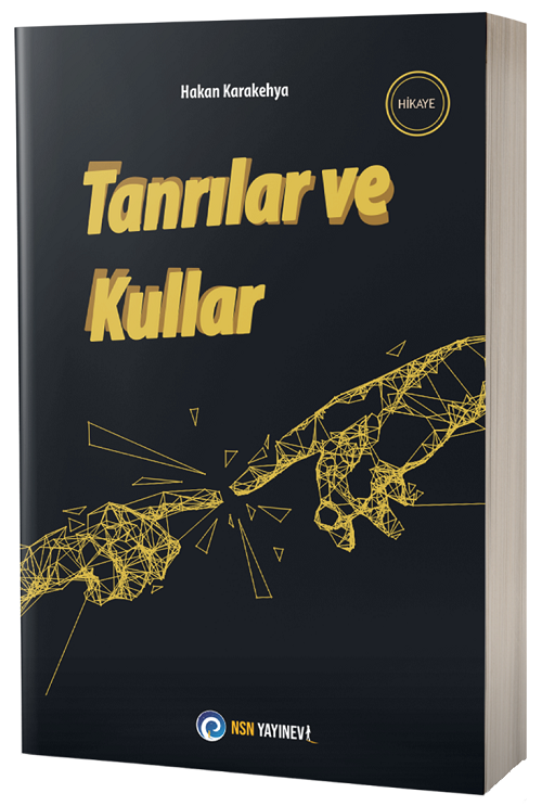 Tanrılar ve Kullar - Hakan Karakehya NSN Yayınları