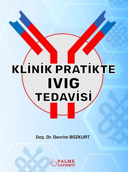 Palme Klinik Pratikte Ivıg Tedavisi - Devrim Bozkurt Palme Akademik Yayınları