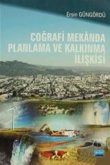 Nobel Coğrafi Mekânda Planlama ve Kalkınma İlişkisi - Ersin Güngördü Nobel Akademi Yayınları