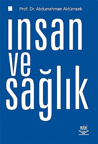 Nobel İnsan ve Sağlık - Abdurrahman Aktümsek Nobel Akademi Yayınları