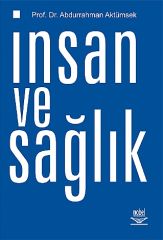 Nobel İnsan ve Sağlık - Abdurrahman Aktümsek Nobel Akademi Yayınları