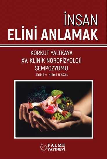 Palme İnsan Elini Anlamak - Hilmi Uysal Palme Akademik Yayınları