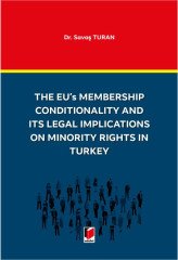 Adalet The EU's Membership Conditionality and ITS Legal Implications on Minority Rights in Turkey - Savaş Turan Adalet Yayınevi