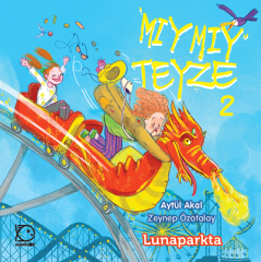 Mıymıy Teyze-2 Lunaparkta - Aytül Akal Uçanbalık Yayınları