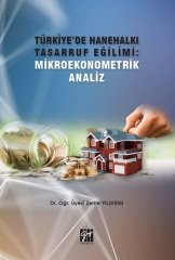 Gazi Kitabevi Türkiye'de Hanehalkı Tasarruf Eğilimi: Mikroekonometrik Analiz - Zerife Yıldırım Gazi Kitabevi