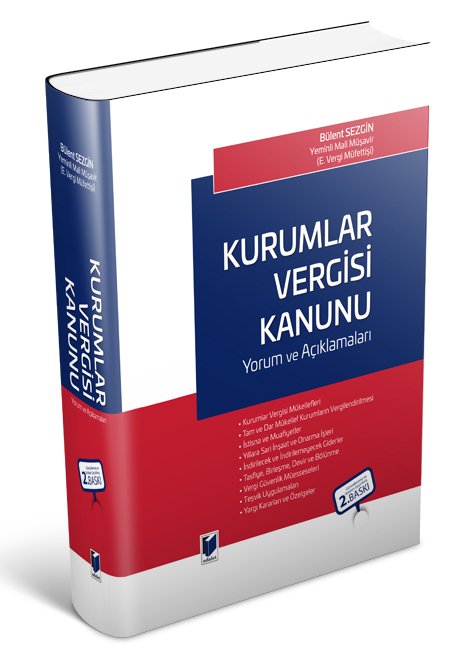 Adalet Kurumlar Vergisi Kanunu Yorum ve Açıklamaları 2. Baskı - Bülent Sezgin Adalet Yayınevi