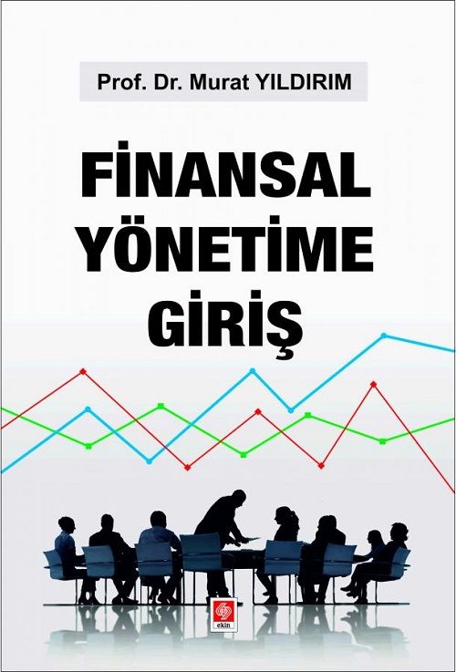 Ekin Finansal Yönetime Giriş - Murat Yıldırım Ekin Yayınları