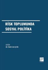 Gazi Kitabevi Risk Toplumunda Sosyal Politika - Ömer Can Çevik Gazi Kitabevi