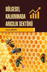 Ekin Bölgesel Kalkınmada Arıcılık Sektörü - Turan Sarıyer Ekin Yayınları